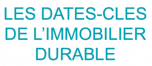 Les dates-clés de l’immobilier durable en 2017